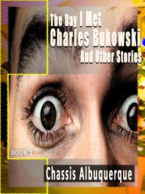cover image of The Day I Met Charles Bukowski & Other Stories